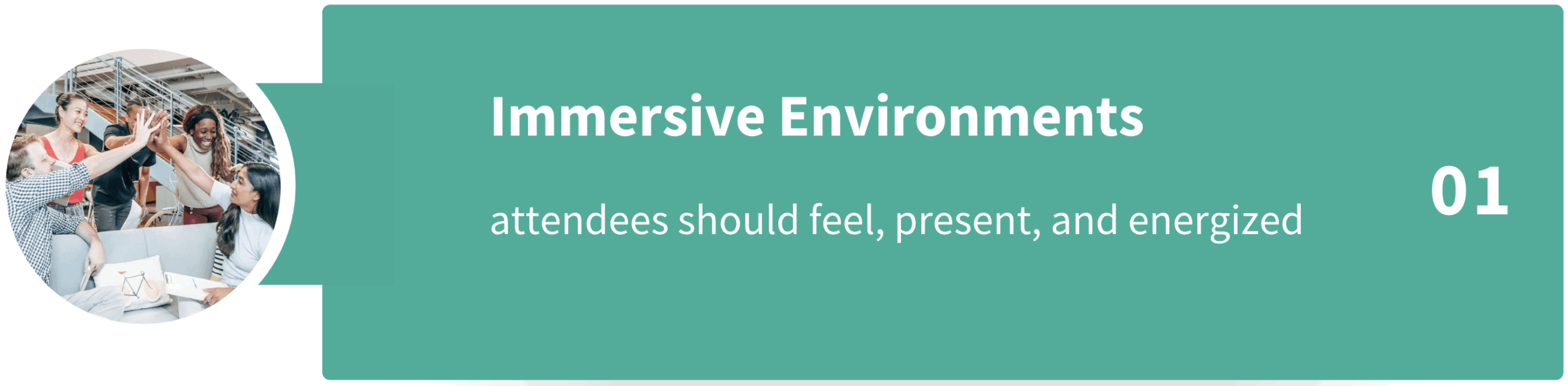 Immersive event environment for meetings and retreats